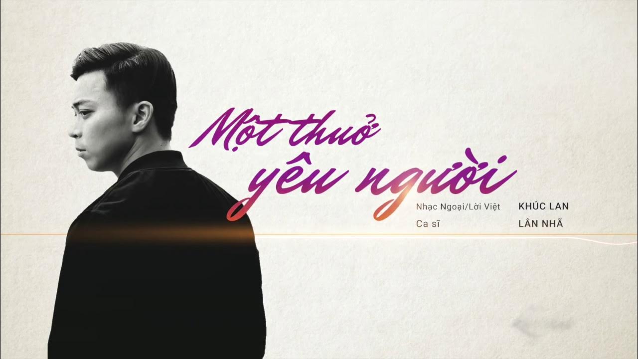 Lời Bài Hát Một Thuở Yêu Người – Lyrics & Hợp Âm Guitar Chuẩn Nhất