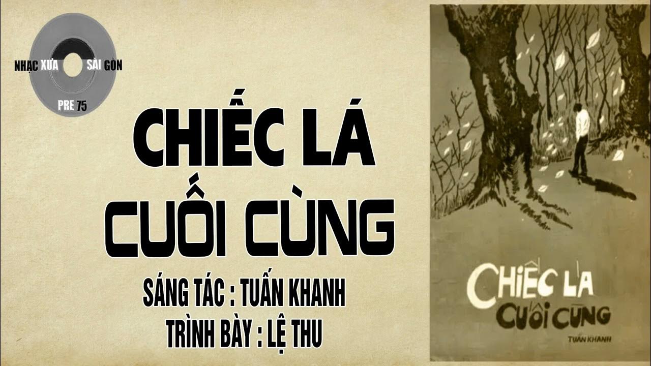 Lời Bài Hát Chiếc Lá Cuối Cùng (Lyrics & Hợp Âm) Cho Người Mới Tập