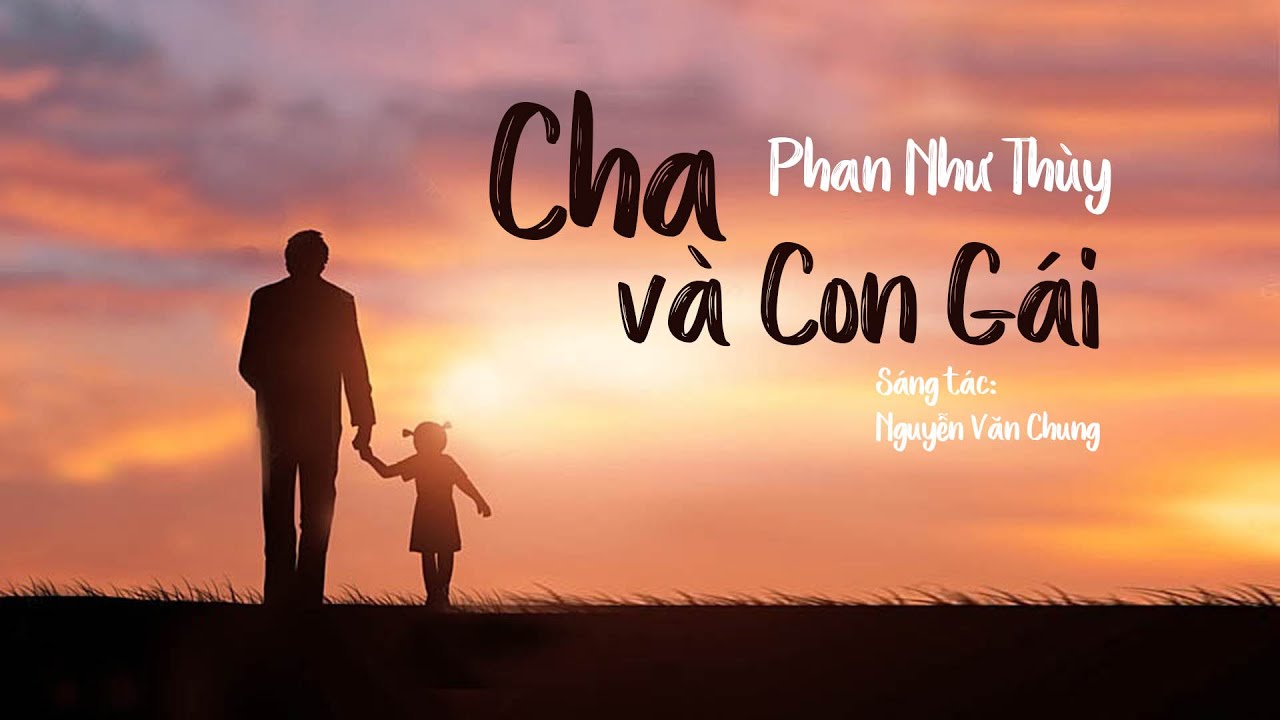 Lời Bài Hát Cha Và Con Gái – Ca Từ Xúc Động Về Tình Phụ Tử