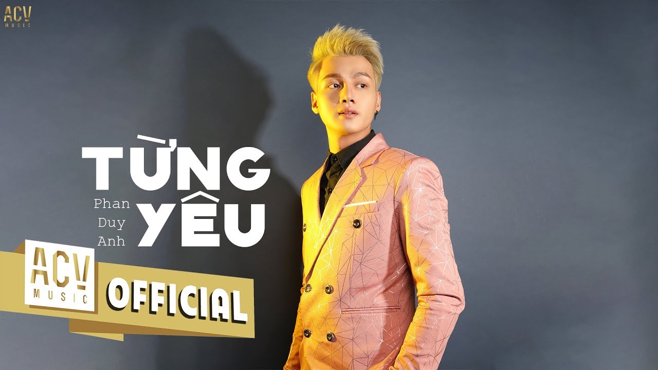 Lời Bài Hát Từng Yêu – Phan Duy Anh [Đầy Đủ & Chính Xác Nhất