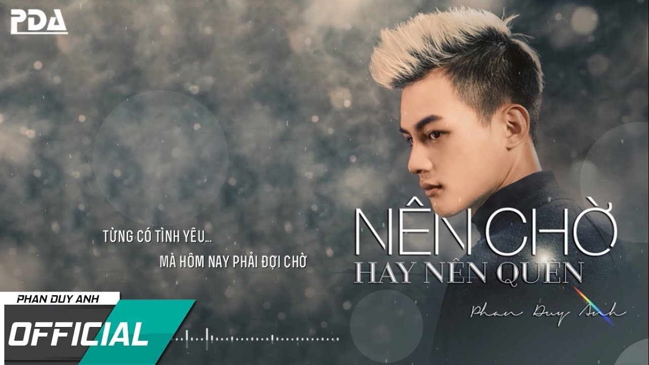 Lời bài hát Nên Chờ Hay Nên Quên – Ca khúc đầy cảm xúc về tình yêu
