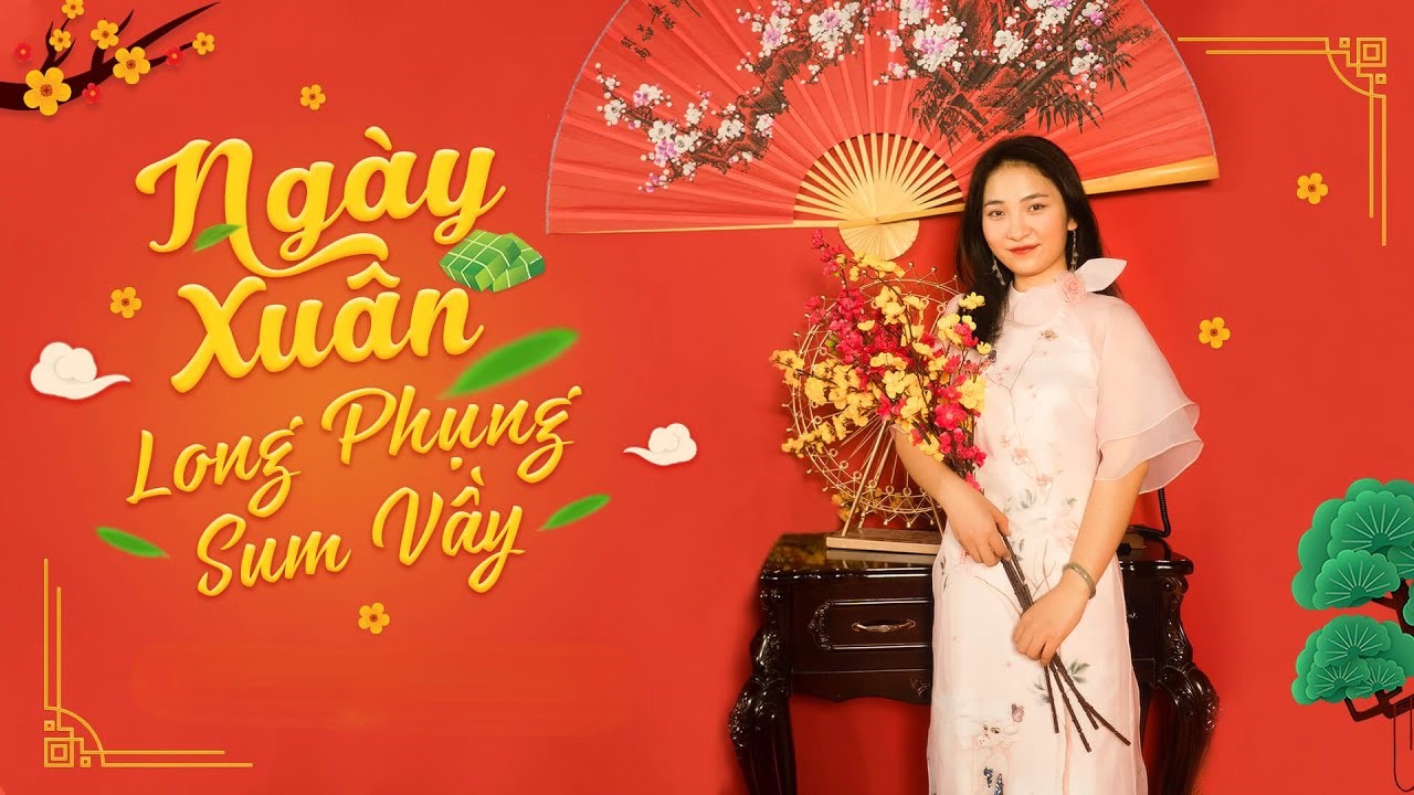 Lời Bài Hát Ngày Xuân Long Phụng Sum Vầy | Lyrics & Hợp Âm