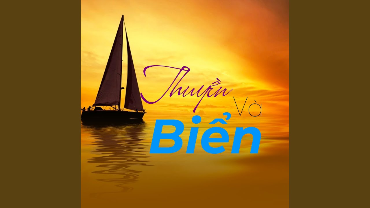 Lời Bài Hát Thuyền Và Biển | Hợp Âm & Lyrics cho Ca Sĩ và Guitar