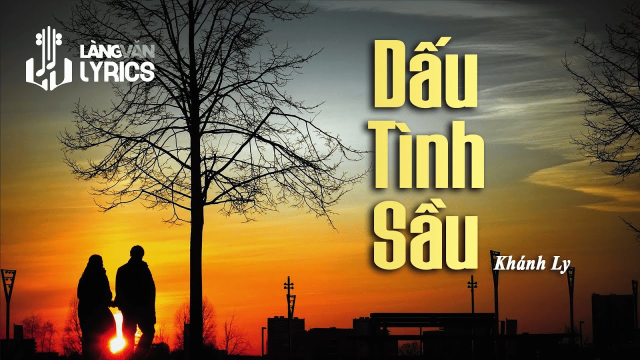 Lời bài hát Dấu Tình Sầu – Lyrics & Hợp Âm chuẩn nhất cho người yêu nhạc
