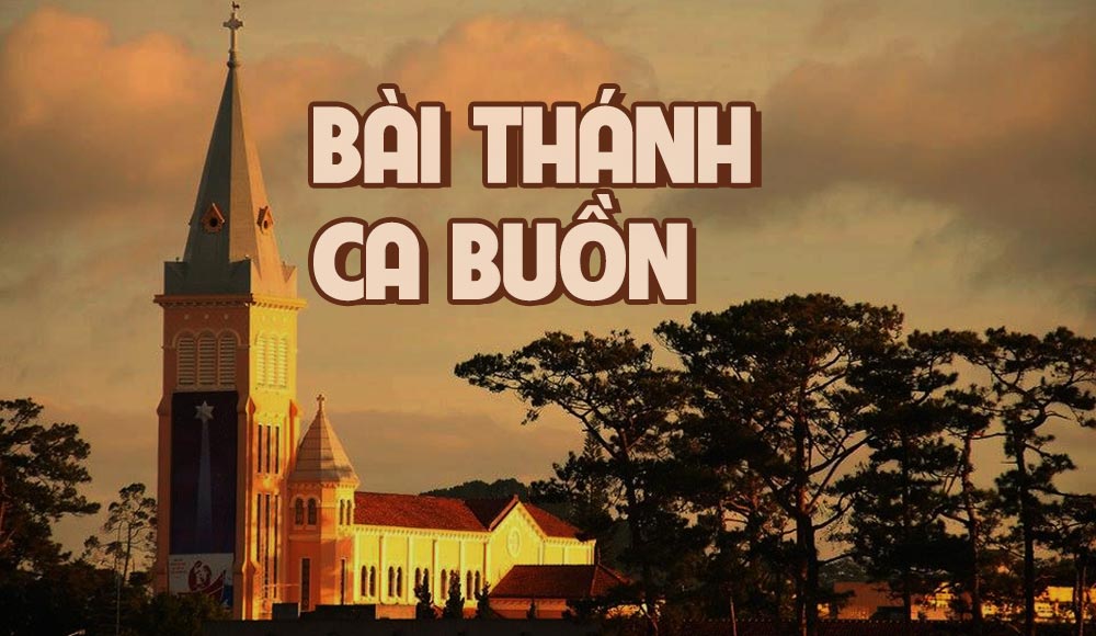 Lời Bài Hát Bài Thánh Ca Buồn – Lyrics & Hợp Âm Chuẩn