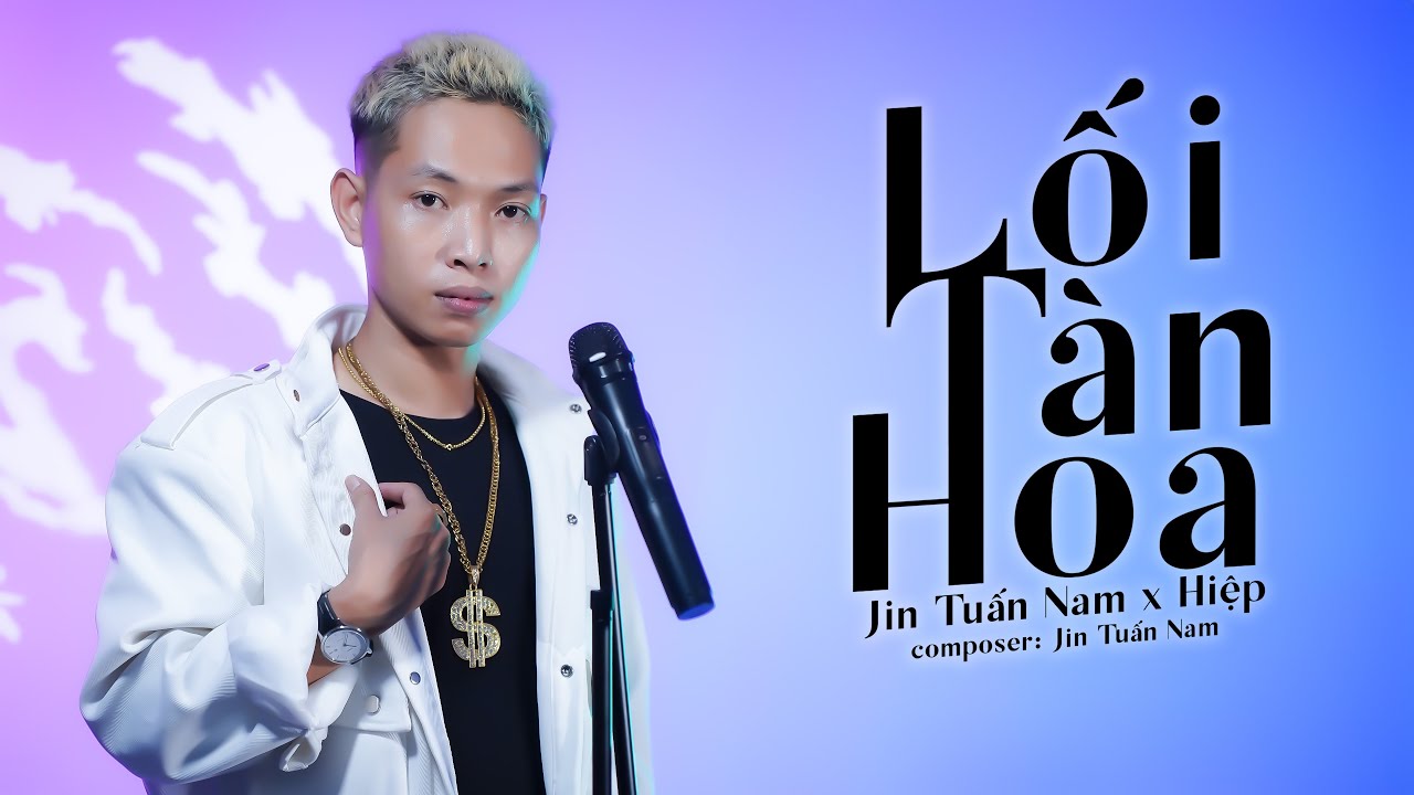 Lối Tàn Hoa do Jin Tuấn Nam kết hợp với Hiệp thể hiện