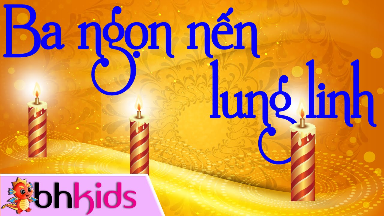 Lời Bài Hát Ba Ngọn Nến Lung Linh Lyrics – Lyrics & Hợp Âm Chuẩn Nhất