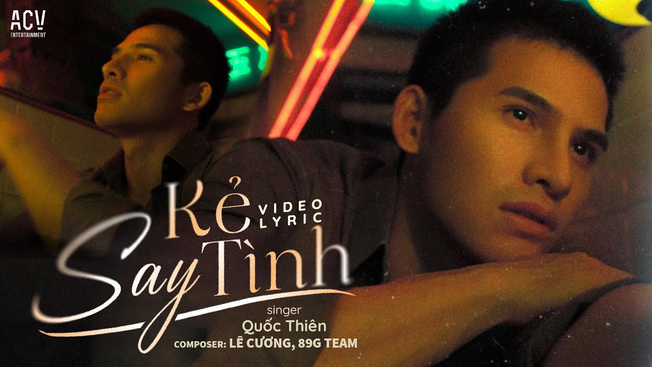 Cập Nhật Lời Bài Hát Kẻ Say Tình – Quốc Thiên Kèm Hợp Âm Dễ Học