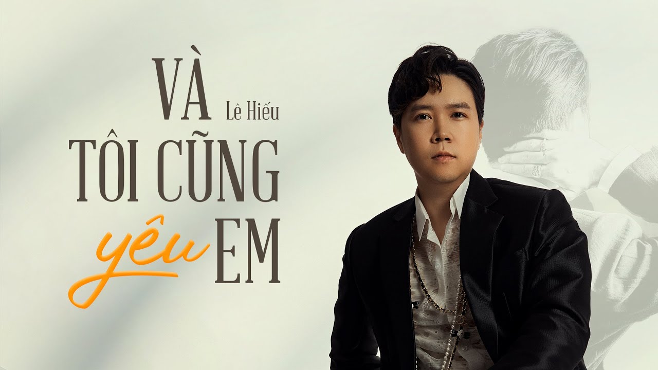Lời bài hát Và Tôi Cũng Yêu Em – Bản tình ca bất hủ của âm nhạc Việt