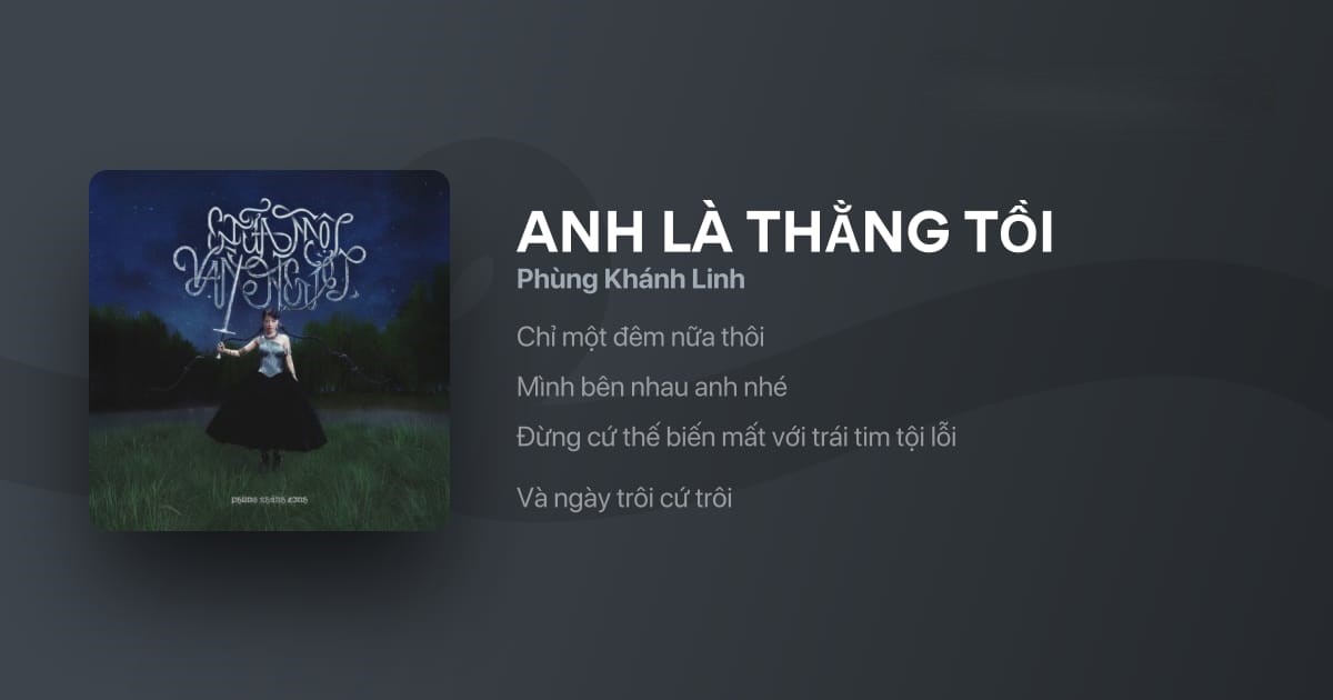 Lời Bài Hát Anh Là Thằng Tồi – Phùng Khánh Linh (Lyrics) | Ca Khúc Day Dứt Về Tình Yêu