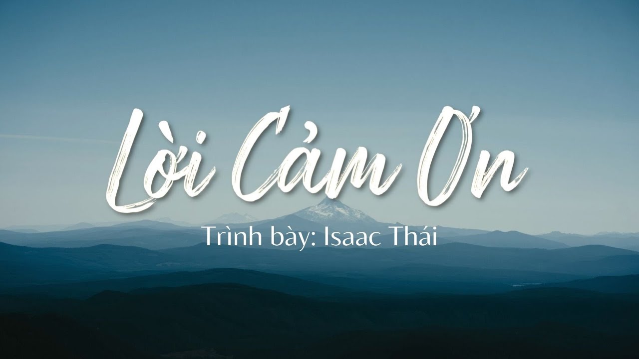 Lời Bài Hát Lời Cám Ơn Chuẩn, Có Hợp Âm và Video Lyric