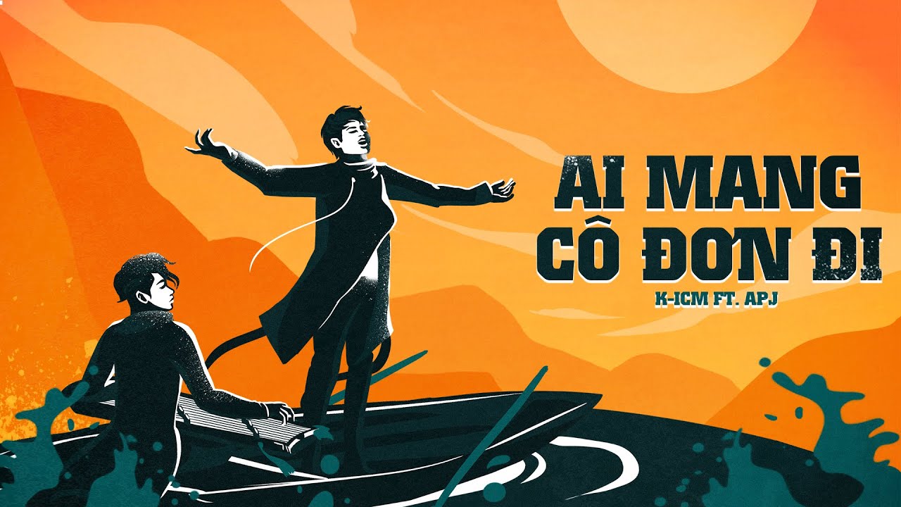 Lời Bài Hát Ai Mang Cô Đơn Đi – K-ICM & APJ | Giai Điệu Buồn Gây Nghiện