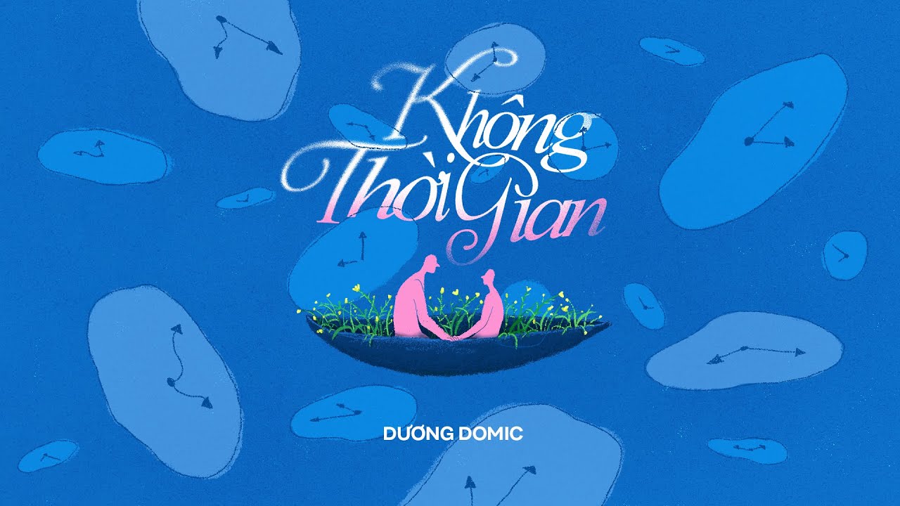 Lời Bài Hát Không Thời Gian – Dương Domic | Bản Hit Mới Đầy Xúc Cảm