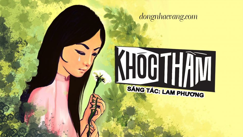 Lời bài hát Khóc Thầm – Giai điệu day dứt và cảm xúc