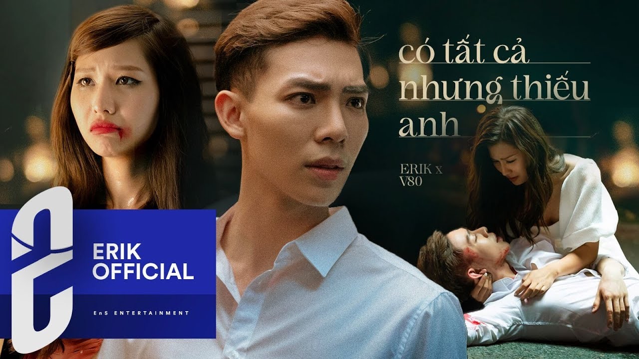 Lời Bài Hát Có Tất Cả Nhưng Thiếu Anh – Erik [Lyrics Chuẩn Nhất]