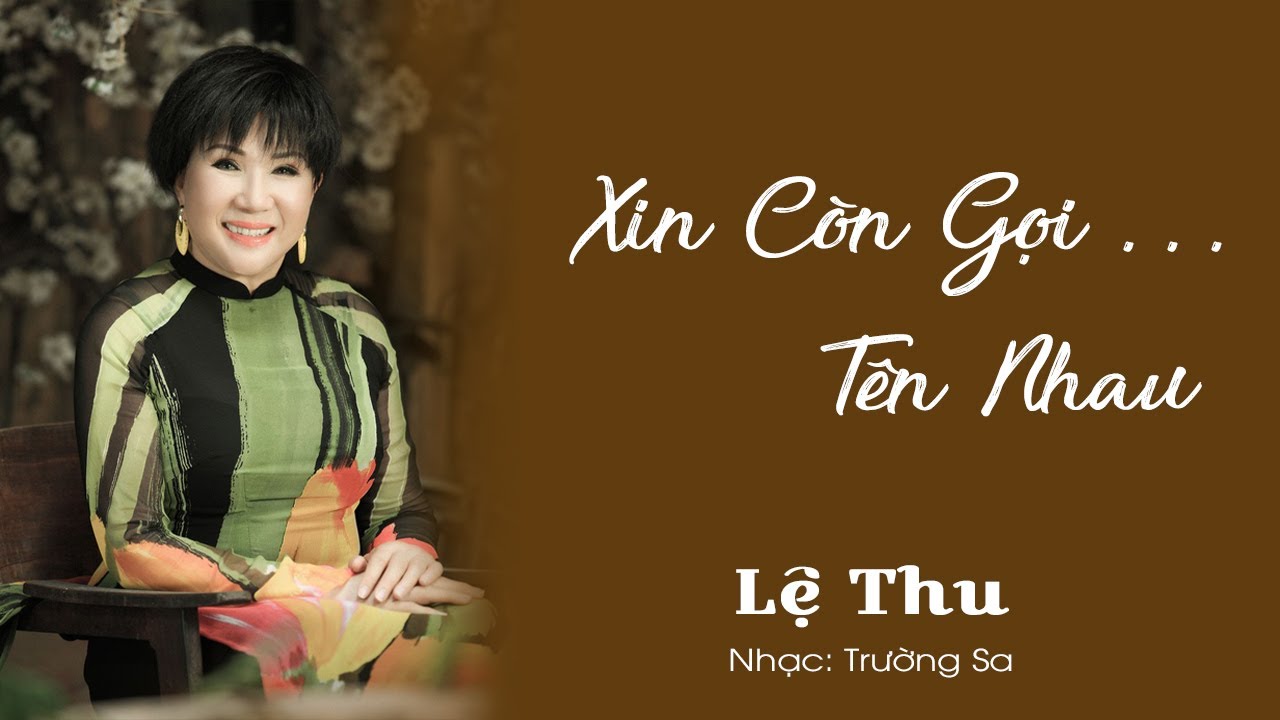 Lời Bài Hát Xin Còn Gọi Tên Nhau – Nhạc Vàng Kinh Điển