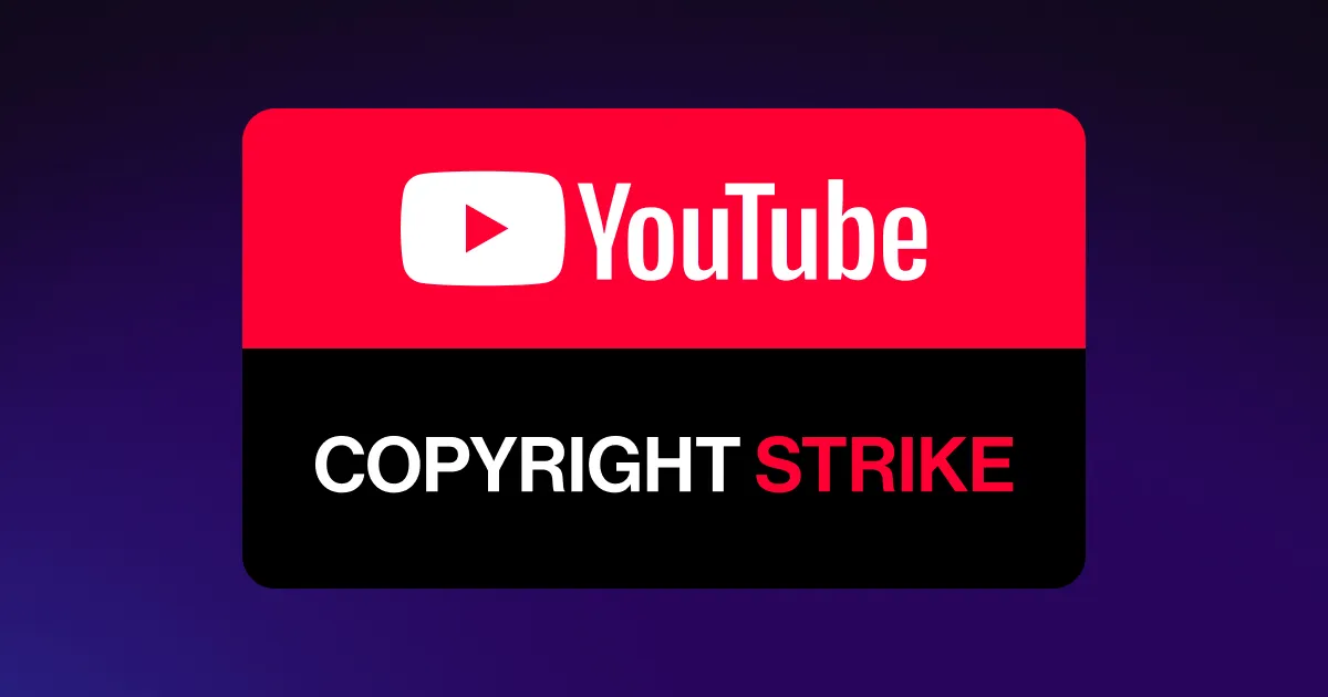 What Is a YouTube Copyright Strike? How to Avoid and Handle Copyright Strikes