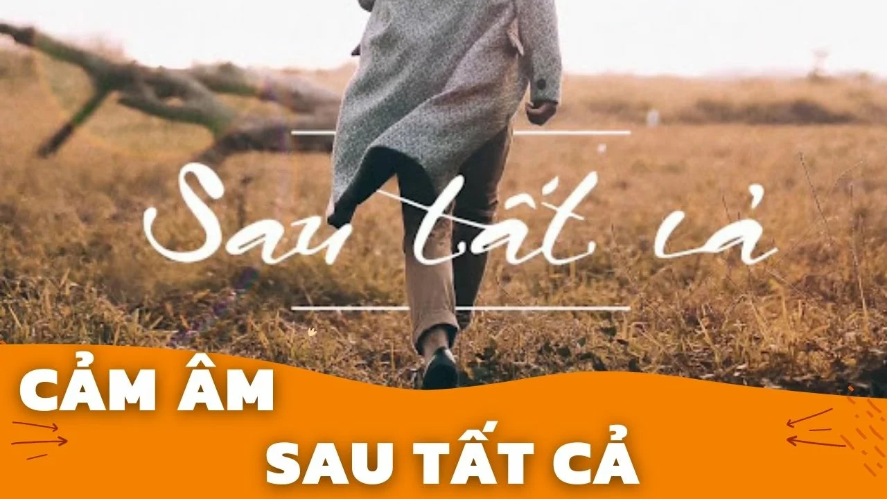 Lời bài hát Sau Tất Cả – Erik [Đầy Đủ & Chính Xác Nhất]